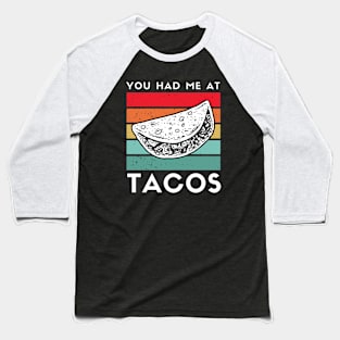 You Had Me At Tacos Vintage Funny Baseball T-Shirt